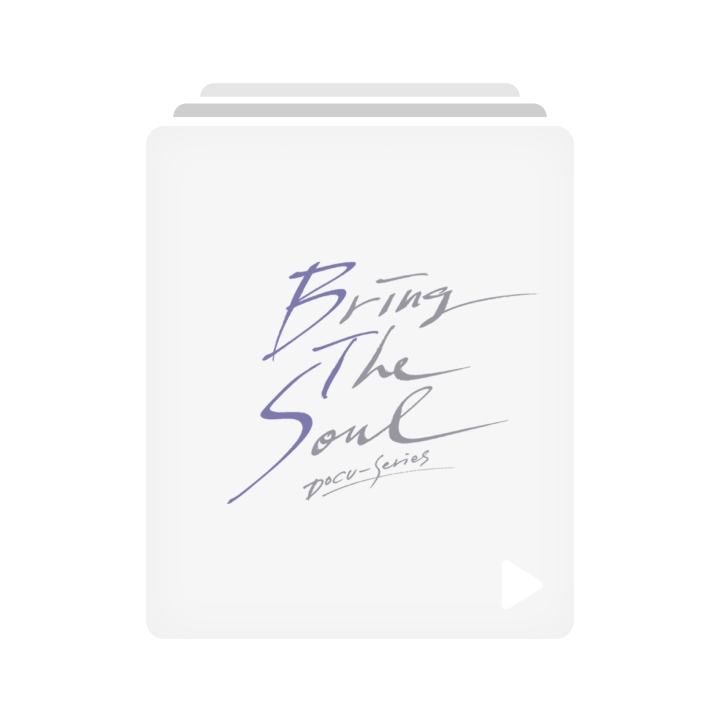 BRING THE SOUL: DOCU-SERIES