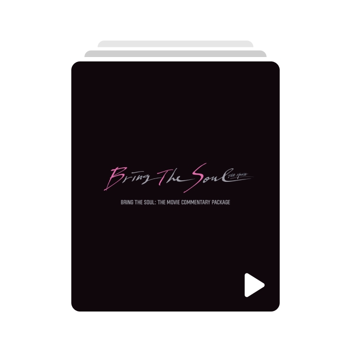BRING THE SOUL: THE MOVIE COMMENTARY PACKAGE