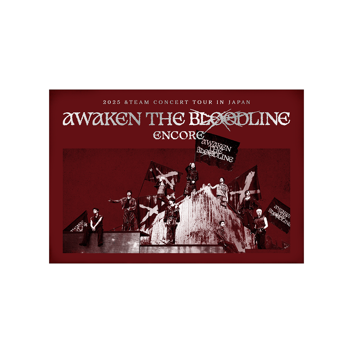 2025 &TEAM CONCERT TOUR [AWAKEN THE BLOODLINE] ENCORE in JAPAN Digital Code